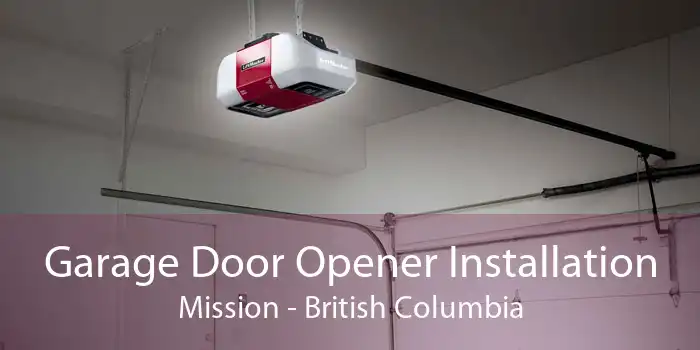 Garage Door Opener Installation Mission - British Columbia