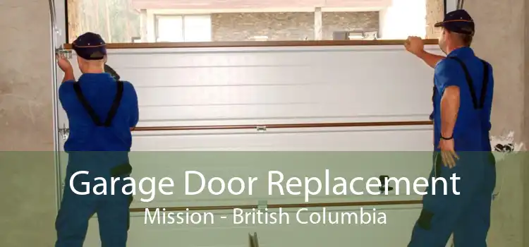 Garage Door Replacement Mission - British Columbia