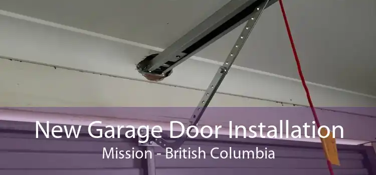 New Garage Door Installation Mission - British Columbia