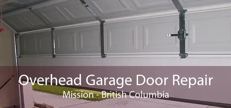 Overhead Garage Door Repair Mission - British Columbia